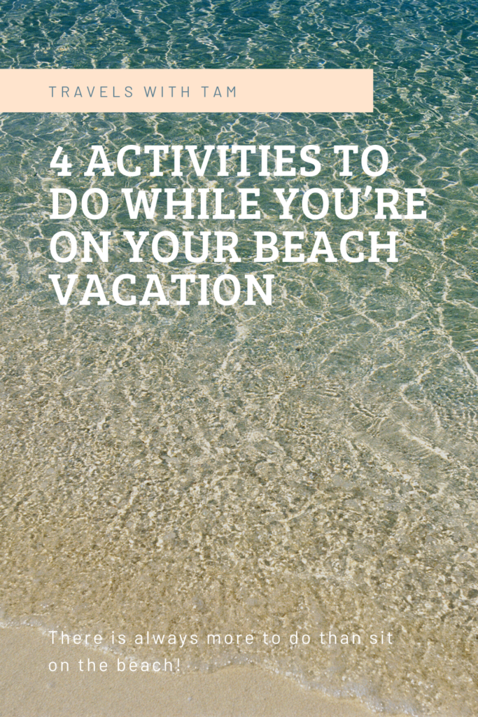 beach vacation, beach, 4 activities to do while you're on your beach vacation